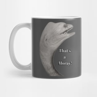 That's a Moray! Mug